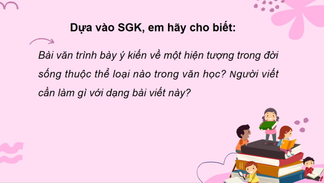 PowerPoint Ngữ văn 6 Bài 8: Viết bài văn trình bày ý kiến về một hiện tượng trong đời sống