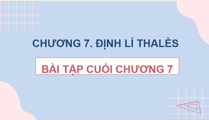 Toán 8 Bài tập cuối chương 7