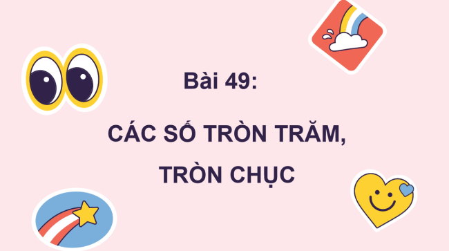 PowerPoint Toán 2 Bài 49: Các số tròn trăm, tròn chục
