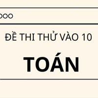 Đề thi thử Toán vào lớp 10 lần 2 năm 2026 – 2027 trường Nguyễn Chuyên Mỹ – Hải Phòng