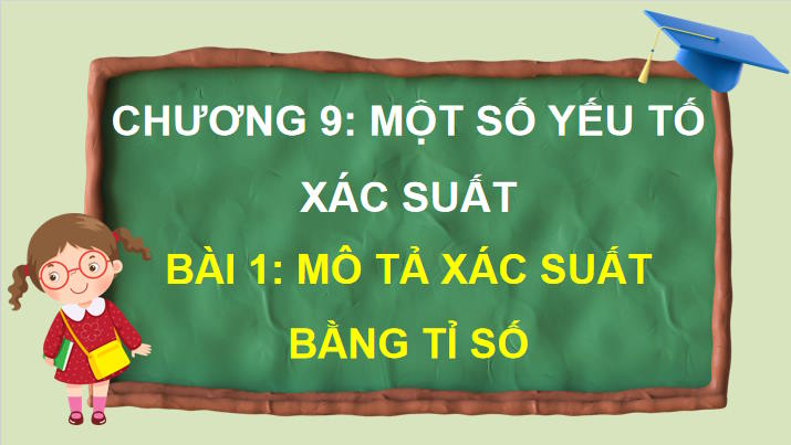 Giáo án Toán 8 Bài 1: Mô tả xác suất bằng tỉ số