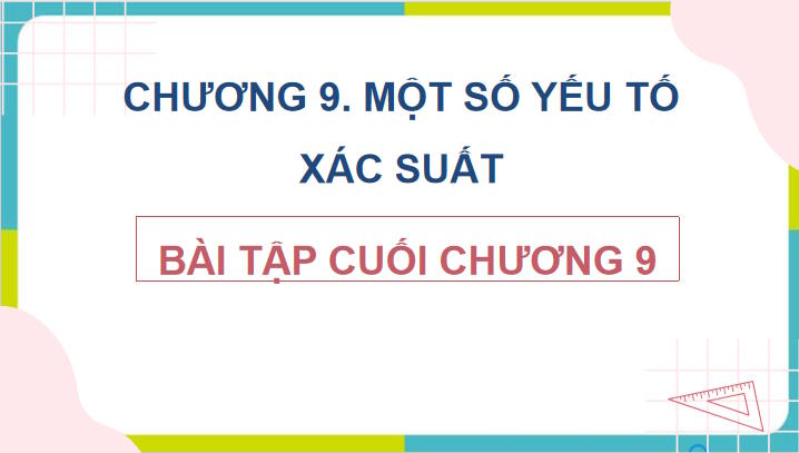 Toán 8 Bài tập cuối chương 9