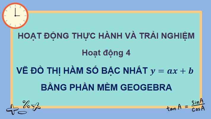  Vẽ đồ thị hàm số bậc nhất y = ax + b bằng phần mềm GeoGebara