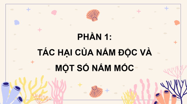 PowerPoint Khoa học 4 Bài 21: Nấm có hại và cách bảo quản thực phẩm
