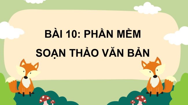 PowerPoint Tin học 4 Bài 10: Phần mềm soạn thảo văn bản