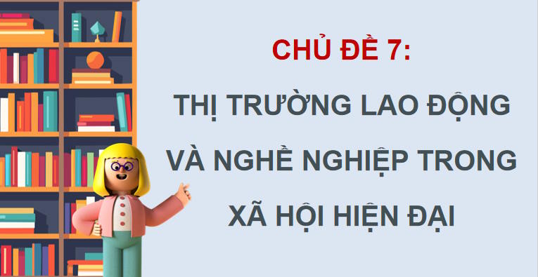 Giáo án PowerPoint Hoạt động trải nghiệm 12 Chủ đề 7
