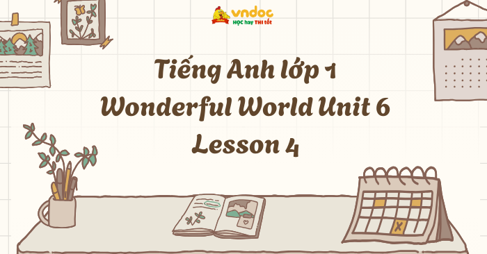 Tiếng Anh lớp 1 Wonderful World Unit 6 Lesson 4 - Unit 6 lớp 1 Food ...