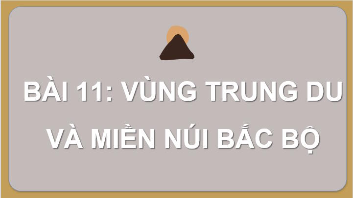 Giáo án PowerPoint Địa lí 9 Kết nối Bài 11
