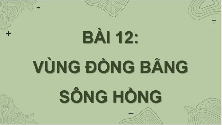 Giáo án PowerPoint Địa lí 9 Kết nối Bài 12