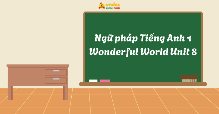 Ngữ pháp Tiếng Anh lớp 1 Wonderful World Unit 8 - Ngữ pháp Unit 8 lớp 1 ...