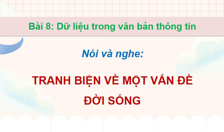 Ngữ văn 12 Bài 8: Tranh biện về một vấn đề đời sống