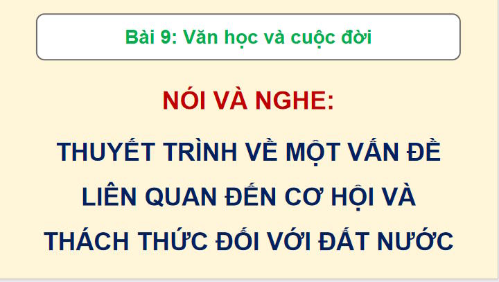 Ngữ văn 12 Bài 9: Thuyết trình về một vấn đề liên quan đến cơ hội và thách thức đối với đất nước