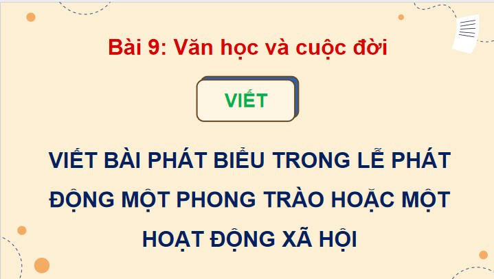 Ngữ văn 12 Bài 9: Viết bài phát biểu trong lễ phát động một phong trào hoặc một hoạt động xã hội