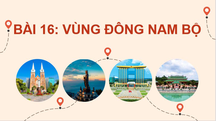 Giáo án Địa lí 9 Bài 16: Vùng Đông Nam Bộ