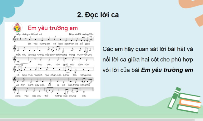 PowerPoint Âm nhạc 3 Chủ đề 5 Tiết 1: Học hát em yêu trường em