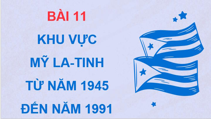 Khu vực Mỹ La tinh từ năm 1945 đến năm 1991