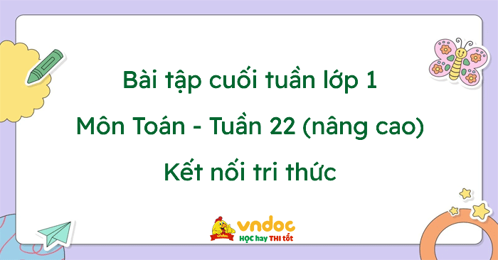Bài tập cuối tuần Toán lớp 1 Kết nối Tri thức Tuần 22 Nâng cao