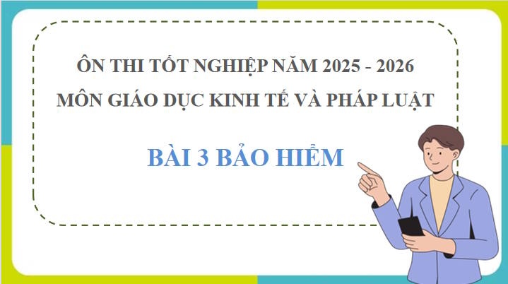 Giáo án ôn thi tốt nghiệp môn Giáo dục Kinh tế và Pháp luật 12 Bài 3