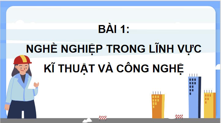 PowerPoint Công nghệ 9 Định hướng nghề nghiệp Bài 1