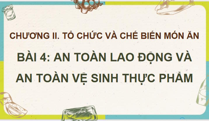 An toàn lao động và an toàn vệ sinh thực phẩm