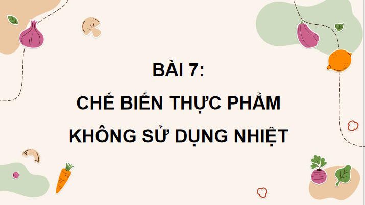 Chế biến thực phẩm không sử dụng nhiệt