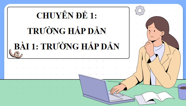 Giáo án Chuyên đề Vật lí 11 Bài 1: Trường hấp dẫn