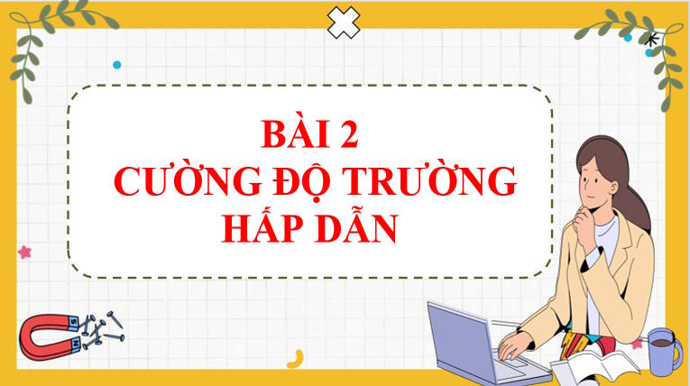 Giáo án Chuyên đề Vật lí 11 Bài 2: Cường độ trường hấp dẫn