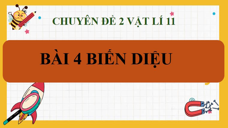 Giáo án Chuyên đề Vật lí 11 Bài 4: Biến điệu