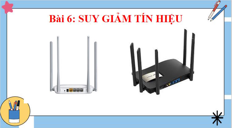 Giáo án Chuyên đề Vật lí 11 Bài 6: Suy giảm tín hiệu