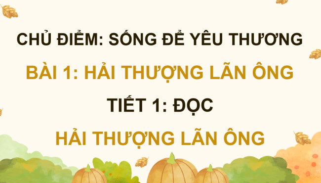 PowerPoint Tiếng Việt 4 Bài 1: Hải thượng lãn ông