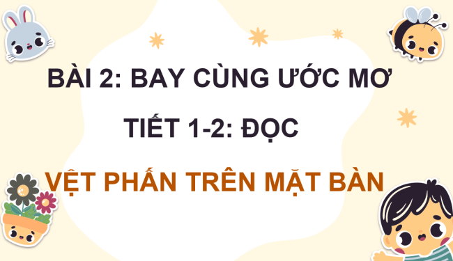 PowerPoint Tiếng Việt 4 Bài 2: Vệt phấn trên mặt bàn