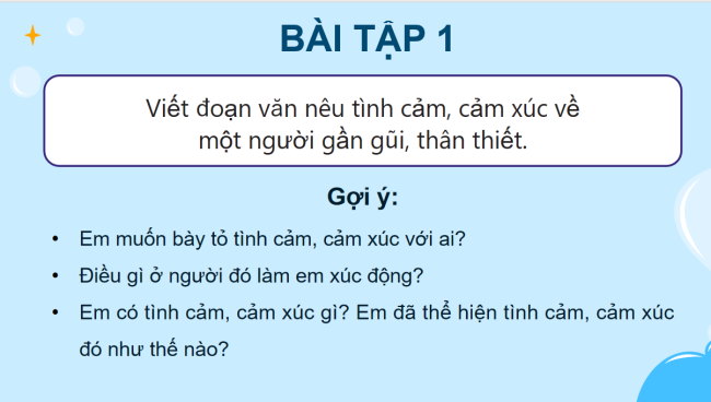 PowerPoint Tiếng Việt 4 Bài 2: Tìm ý cho đoạn văn nêu tình cảm, cảm xúc về một người gần gũi, thân thiết