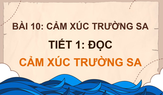 PowerPoint Tiếng Việt 4 Bài 10: Cảm xúc Trường Sa