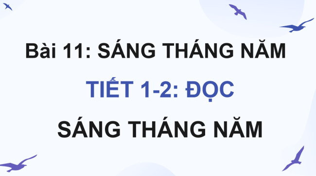 PowerPoint Tiếng Việt 4 Bài 11: Sáng tháng năm