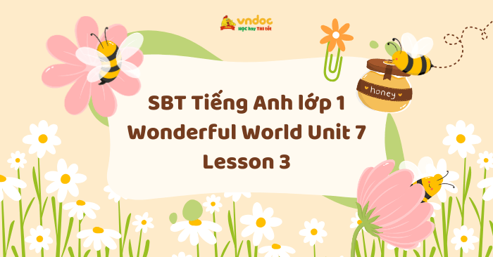 SBT Tiếng Anh lớp 1 Wonderful World Unit 7 Lesson 3 - Unit 7 lớp 1 ...