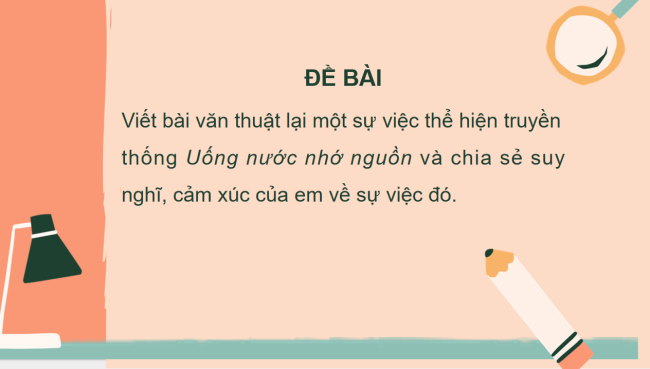 PowerPoint Tiếng Việt 4 Bài 14: Lập dàn ý cho bài văn thuật lại một sự việc