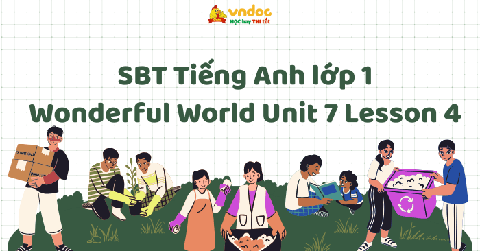 SBT Tiếng Anh lớp 1 Wonderful World Unit 7 Lesson 4 - Unit 7 lớp 1 ...