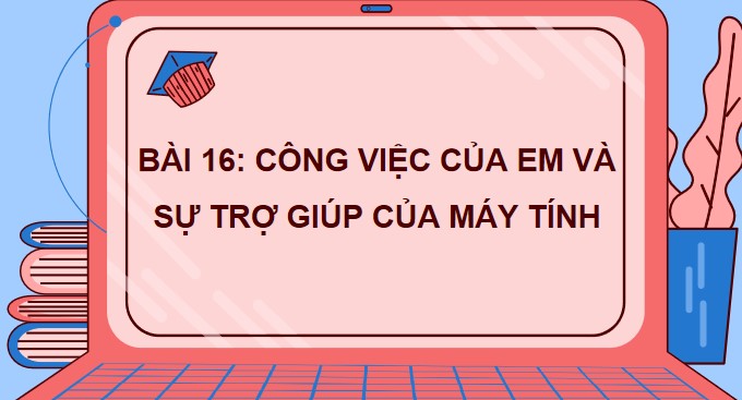 Tin hoc 3 KNTT bai 16 4*882406