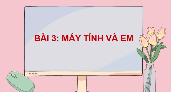 Tin hoc 3 KNTT bai 3 3*882160