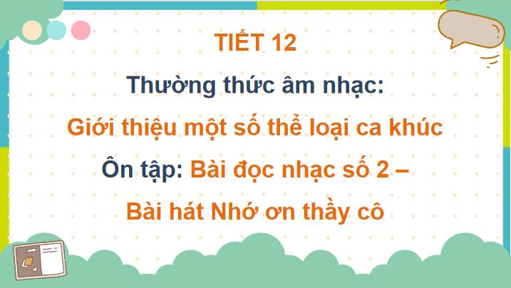 Giáo án Âm nhạc 7 Kết nối tri thức Tiết 12
