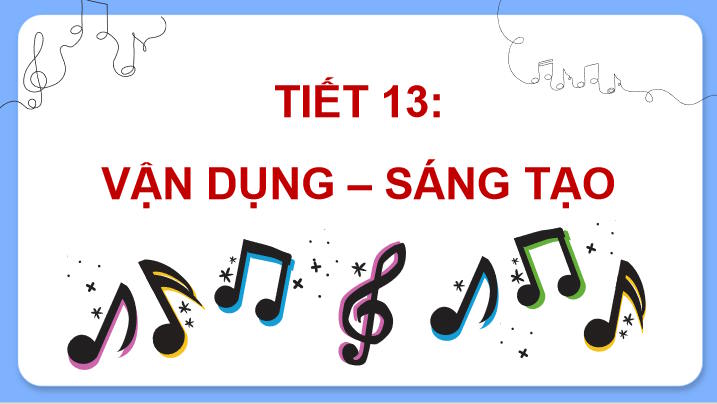 Giáo án Âm nhạc 7 Kết nối tri thức Tiết 13