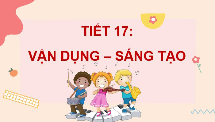 Giáo án Âm nhạc 7 Kết nối tri thức Tiết 17