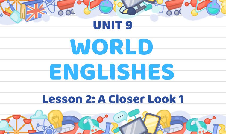 Giáo án Tiếng Anh 9 Unit 8: A Closer Look 1