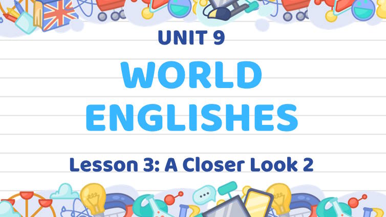 Giáo án Tiếng Anh 9 Unit 9: A Closer Look 2