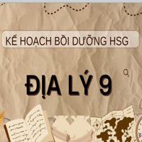Kế hoạch bài dạy  bồi dưỡng HSG Địa lý 9 cả năm