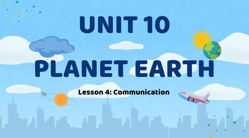 Giáo án Tiếng Anh 9 Unit 10: Communication
