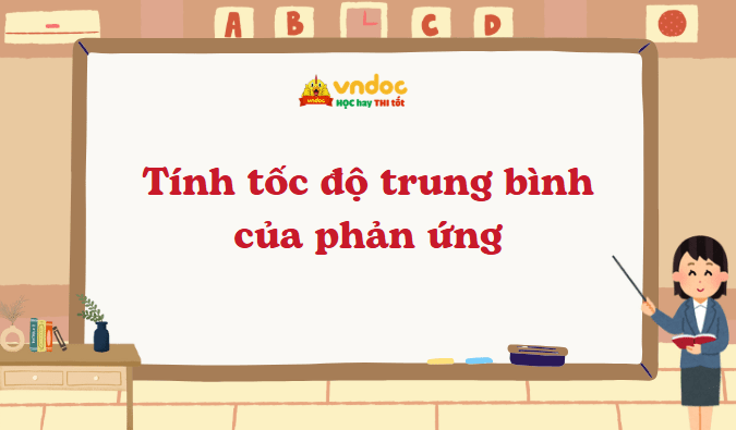 Tính tốc độ trung bình của phản ứng 