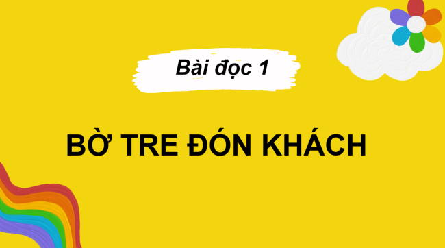 PowerPoint Tiếng Việt 2 Bài 24: Bờ tre đón khách