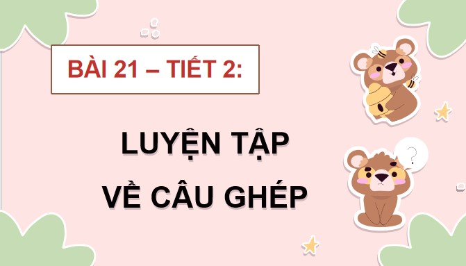 Tieng viet KNTT Bai 21 luyen tap cau ghep 2*889306