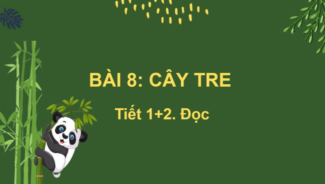 PowerPoint Tiếng Việt 2 Bài 8: Lũy tre